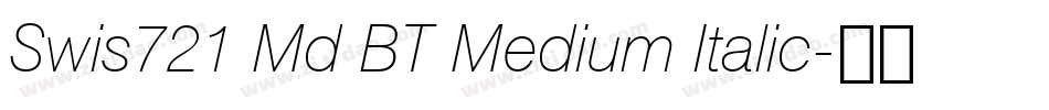 Swis721 Md BT Medium Italic字体转换
